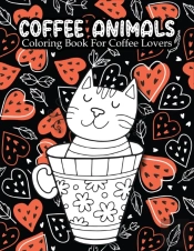 Coffee Animals Coloring Book For Coffee Lovers
