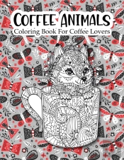 Coffee Animals Coloring Book For Coffee Lovers