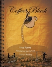 Coffee Black Spoken Word: Love Poetry Stimulation For The Soul