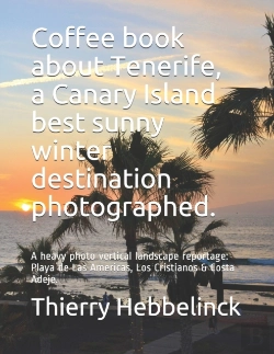 Bertrand.pt - Coffee Book About  Tenerife, A Canary Island Best Sunny Winter Destination Photographed.