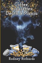 Coffee, Cigarettes, Death & Mania