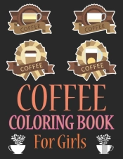 Coffee Coloring Book For Girls