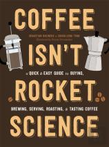 Coffee Isn'T Rocket Science
