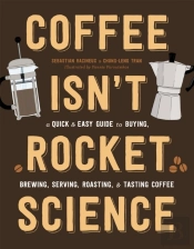 Coffee Isn'T Rocket Science