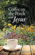 Coffee On The Porch With Jesus