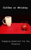 Coffee Or Whiskey