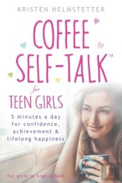 Coffee Self-Talk For Teen Girls
