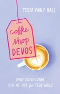 Coffee Shop Devos Â€“ Daily Devotional Pickâ€“Meâ€“Ups For Teen Girls