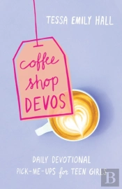 Coffee Shop Devos Â€“ Daily Devotional Pickâ€“Meâ€“Ups For Teen Girls