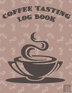 Bertrand.pt - Coffee Tasting Log Book: A Coffee Lover'