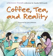 Coffee, Tea, And Reality