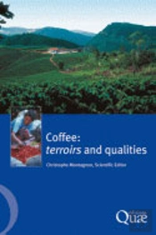 Coffee : Terroirs And Qualities