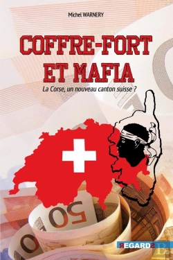 Bertrand.pt - Coffre-Fort Et Mafia : La Corse, Un Nouveau Canton Suisse?