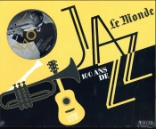 Coffret 100 Ans De Jazz Le Monde
