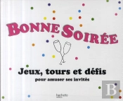 Coffret Bonne Soirée : Jeux, Tours Et Défis Pour Amuser Ses Invités