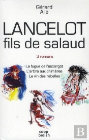 Coffret Lancelot Fils De Salaud ; La Fuge De L'Escargot ; L'Arbre Aux Chimères ; Le Vin Des Rebelles