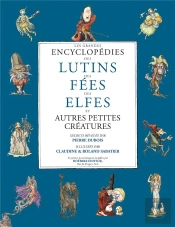 Coffret Les Grandes Encyclopédies : Les Lutins ; Les Fées ; Les Elfes Et Autres Petites Créatures