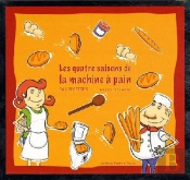 Coffret Machine À Pain : Les Quatre Saisons De La Machine À Pain ; 365 Recettes