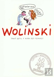 Coffret Wolinski ; Tant Qu'Il Y Aura Des Femmes