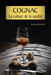 Cognac, La Culture De La Qualité