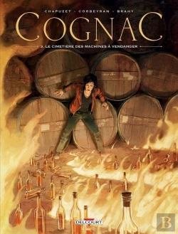 Bertrand.pt - Cognac Tome 3 : Le Cimetière Des Machines À Vendanger
