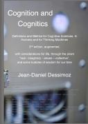 Cognition And Cognitics -  Definitions And Metrics For Cognitive Sciences, In Humans, And For Thinking Machines, 2nd Edition, With Considerations Of Life, Through The Prism ''Real-Imaginary-Values-Coll