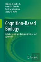 Cognition-Based Biology