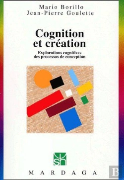 Bertrand.pt - Cognition Et Création ; Explorations Cognitives Des Processus De Conception