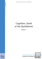 Cognition, Santé Et Vie Quotidienne Tome 1