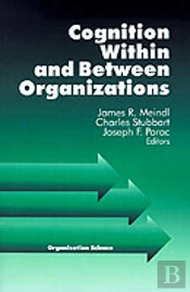 Cognition Within And Between Organizations