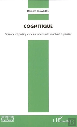 Bertrand.pt - Cognitique ; Science Et Pratique Des Relations A La Machine A Penser