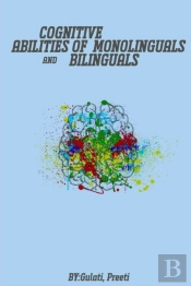 Cognitive Abilities Of Monolinguals And Bilinguals