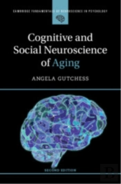 Cognitive And Social Neuroscience Of Aging