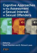 Cognitive Approaches To The Assessment Of Sexual Interest In Sexual Offenders