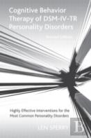 Cognitive Behavior Therapy Of Dsm-Iv-Tr Personality Disorders