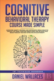Cognitive Behavioral Therapy Course Made Simple