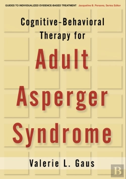 Bertrand.pt - Cognitive-Behavioral Therapy For Adult Asperger Syndrome, First Edition