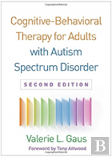 Cognitive-Behavioral Therapy For Adults With Autism Spectrum Disorder, Second Edition