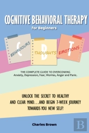 Cognitive Behavioral Therapy For Beginne