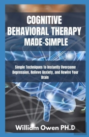 Cognitive Behavioral Therapy Made-Simple