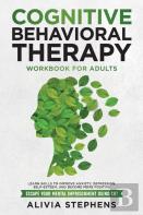 Cognitive Behavioral Therapy Workbook For Adults