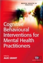 Cognitive Behavioural Interventions For Mental Health Practitioners