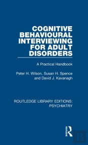 Cognitive Behavioural Interviewing For Adult Disorders