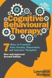 Cognitive Behavioural Therapy: 7 Ways To