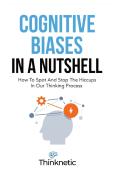 Cognitive Biases In A Nutshell