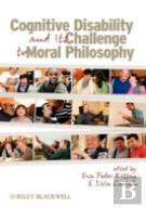 Cognitive Disability And Its Challenge To Moral Philosophy