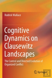 Cognitive Dynamics On Clausewitz Landscapes