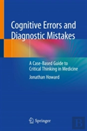 Cognitive Errors And Diagnostic Mistakes
