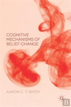 Bertrand.pt - Cognitive Mechanisms Of Belief Change
