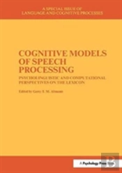 Cognitive Models Of Speech Processing